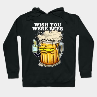 Wish  you were Beer Hoodie